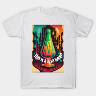 This is a lava lamp? T-Shirt